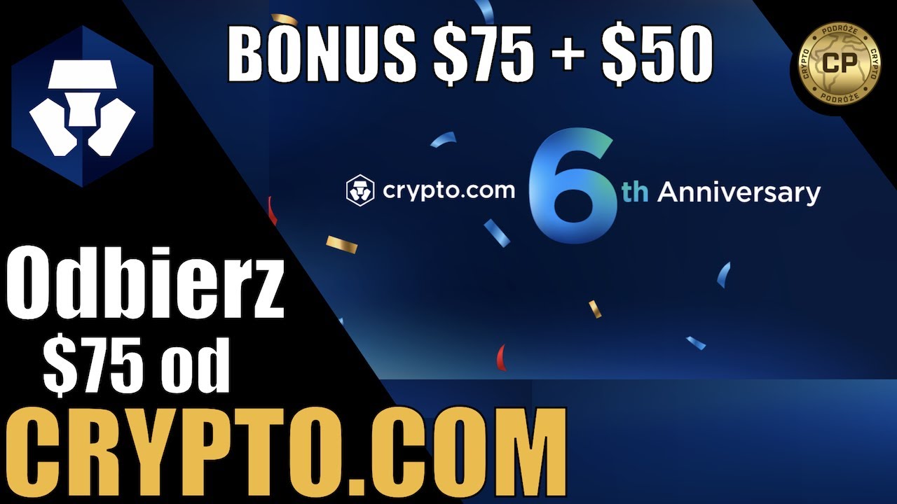 Mega Bonus $75 od Crypto.Com z okazji 6 urodzin! Łącznie można dostać $125  🔥