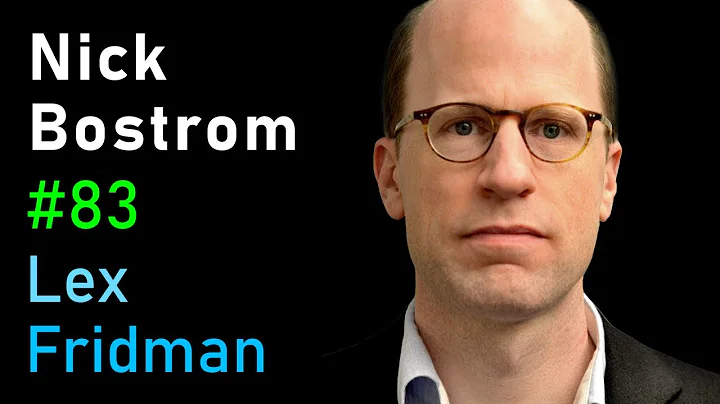 Nick Bostrom: Simulation and Superintelligenc...  ...