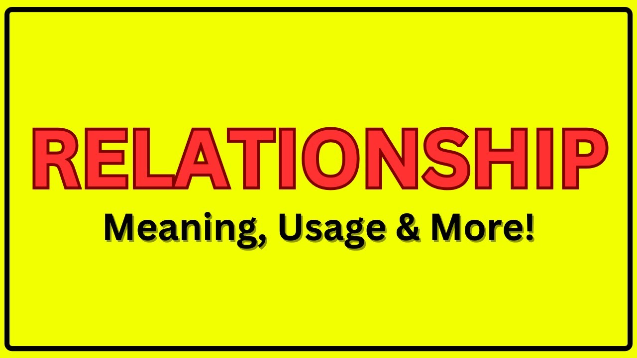 Meaning of Relationship | Pronunciation of Relationship | Relationship In a Sentence