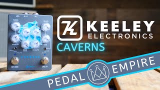 Keeley Caverns V2 Delay/Reverb | Delicious Audio
