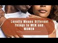 Decoding Loyalty: Persperctives on What Men and Women Want in Relationships