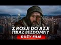 Uciekł z Rosji do Azji i został bezdomnym