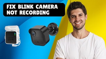How To Fix Your Blink Camera Not Recording | Easy Troubleshooting Guide