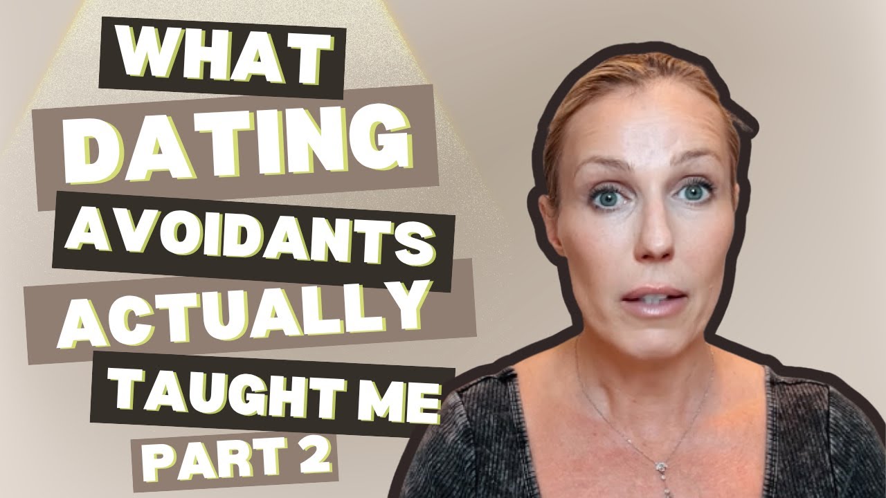 What Dating Avoidants Actually Taught Me! PART 2