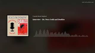 Interview - Dr. Nora Gold and Doubles