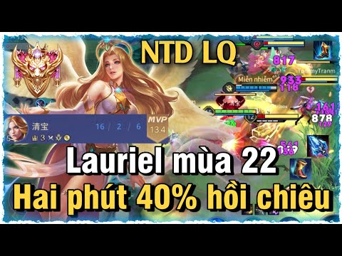 Video Lauriel Mùa 22 Liên Quân Mobile | Cách đánh, lên đồ,... - youtube