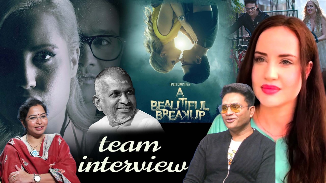 A Beautiful Breakup Team Interview | Thaksh and Matylda Bajer | Ilaiyaraaja | iDream Filmnagar