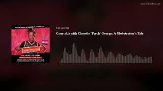 Courtside with Cherelle 'Torch' George: A Globetrotter's Tale
