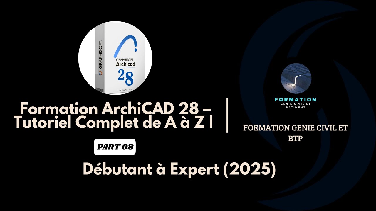 Formation ArchiCAD 28 – Tutoriel Complet de A à Z | 08 Débutant à Expert (2025)