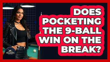 Does Pocketing the 9-Ball Win on the Break?