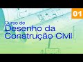 Curso de Desenho da Construção Civil - Aula 01/90 Apresentação do Curso - Autocriativo