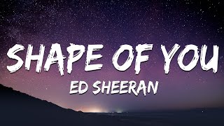 Ed Sheeran - Shape of You (Lyrics)