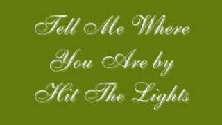 Video thumbnail of "Hit the Lights - Tell Me Where You Are lyrics"