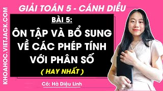 Toán Lớp 5 Bài 5: Ôn tập và bổ sung về các phép tính với phân số - trang 15, 16 - Cánh diều