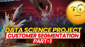 Data Science  Project | Part 1 | Customer Segmentation
