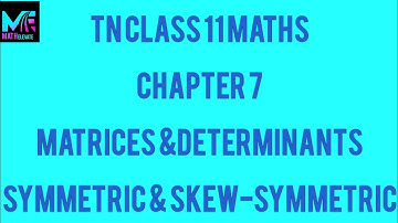 TN Class 11|Chapter 7|Matrices & Determinants|Symmetric &Skew- Symmetric #Math Elevate - MathElevate