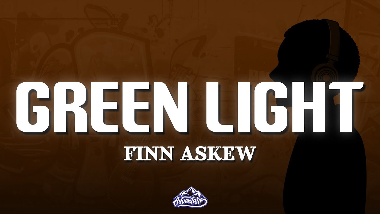 Finn Askew - Green Light (Lyrics)