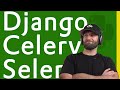 Django  celery  selenium to scrape anything with python