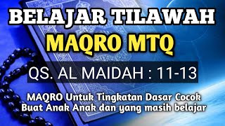 Belajar Tilawah MAQRO MTQ QS. AL MAIDAH 11-13