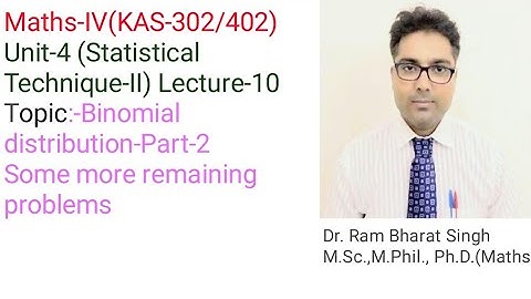 Binomial distribution Part-2 (Remaining problems) | AKTU Maths-IV BAS-302/402 Unit-4, Lec-10