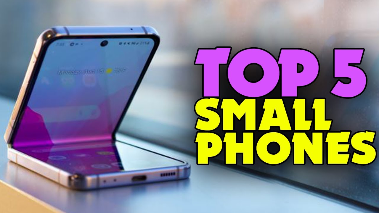 The Best Small Phones of 2023 Revealed PocketSized Perfection YouTube
