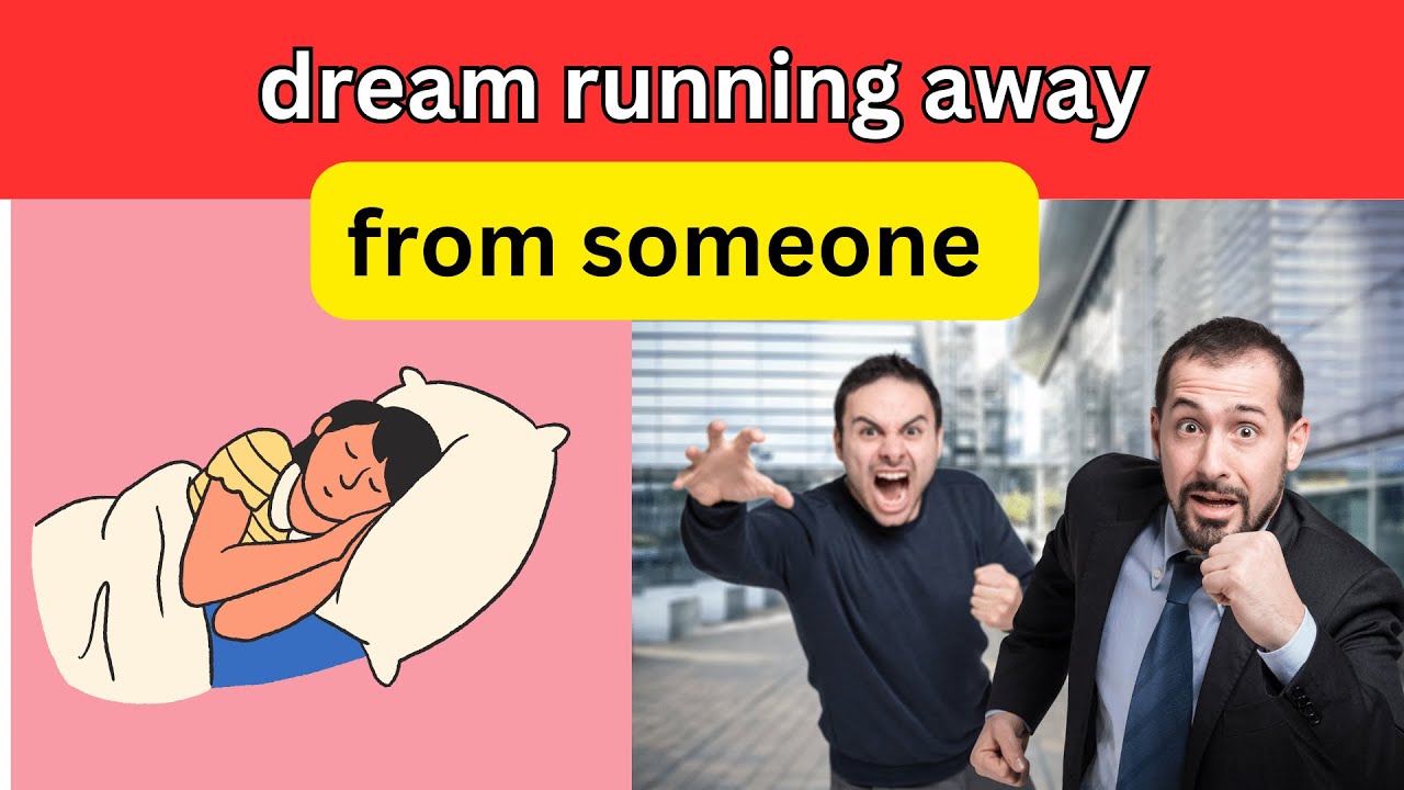 Dreams About running away from someone - Meaning & Symbolism