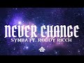 Symba - Never Change (Lyrics) feat. Roddy Ricch