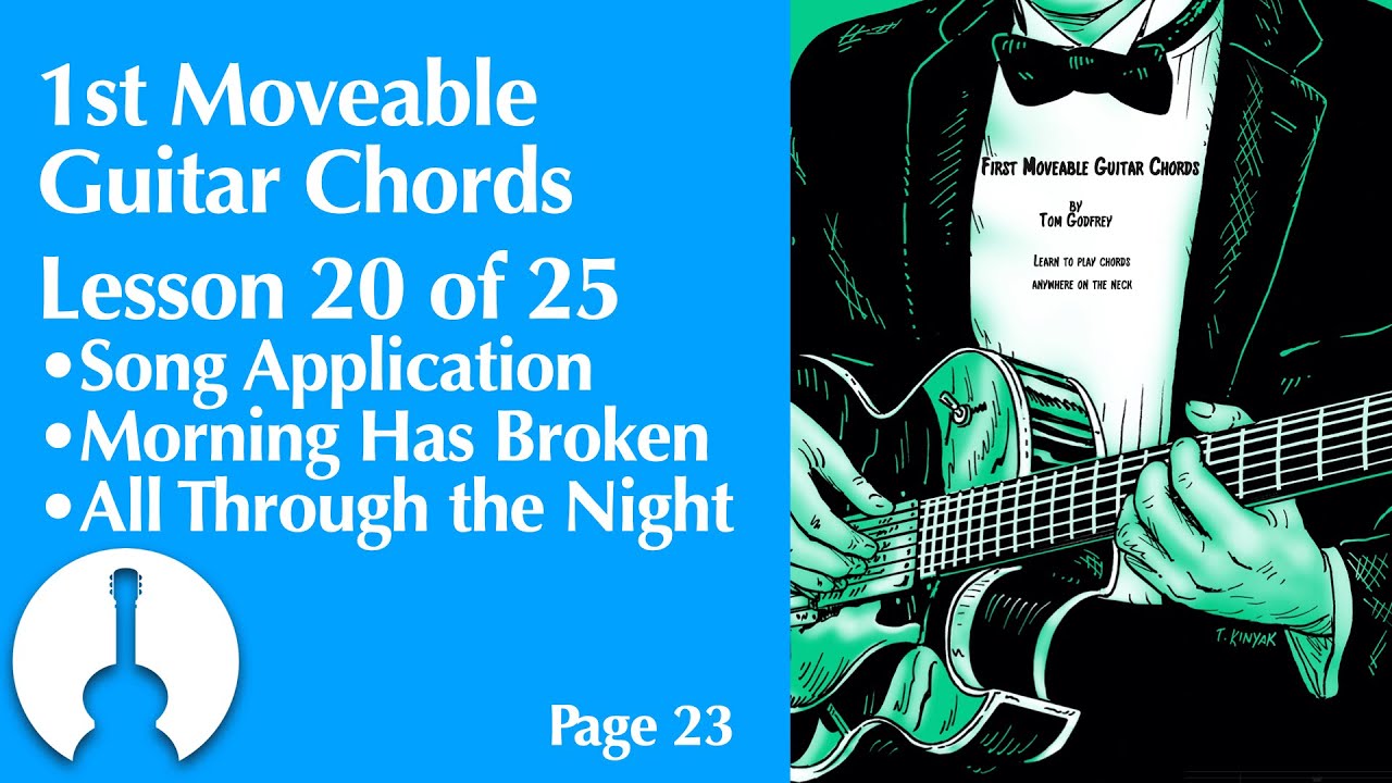 1st Moveable Chords, Lesson 20 | Morning Has Broken • All Through the Night (page 23)