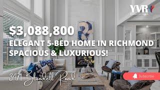 Elegant 5-Bed Home in Richmond | Spacious & Luxurious! 3471 BLUNDELL ROAD