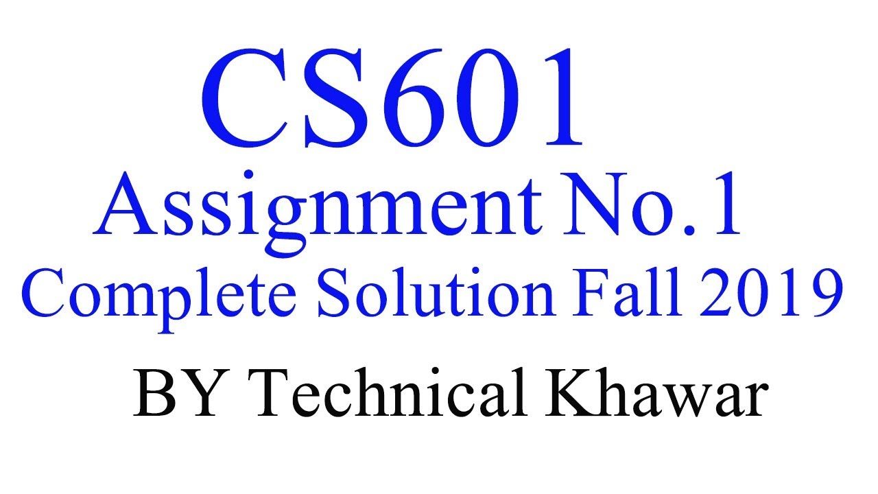 CS601 Assignment No.1 Complete Solution Fall 2019 By Technical khawar ...