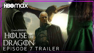 House of the Dragon | EPISODE 7 PREVIEW TRAILER | HBO Max