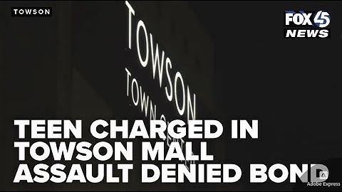 15 y/o charged in Towson Mall assault denied bond, State reveals has juvenile record
