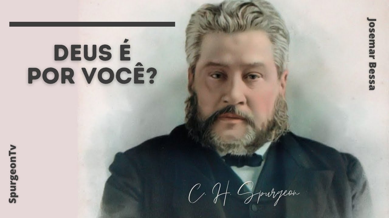 Deus é por você? | C. H. Spurgeon ( 1834 - 1892 )