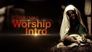 Christmas Nativity Video - Christmas Worship Intro