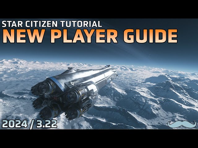 Complete New Player Guide to Star Citizen | Star Citizen 3.22 4K Gameplay and Tutorial class=