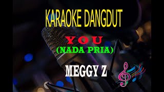 Karaoke You Nada Pria - Meggy Z (Karaoke Dangdut Tanpa Vocal)