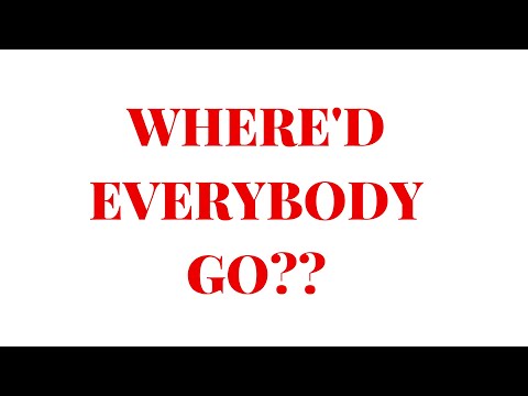 Видео: Where's Everybody Been?? Or was it just me?