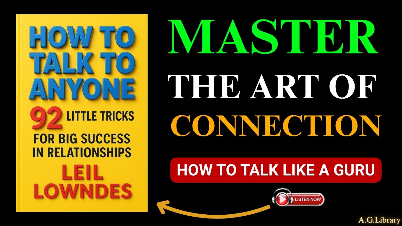 How to Talk to Anyone and Influence Everyone | Master the Art of Connection: How to Talk to Anyone
