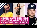 Deadbeat Mom? Complains about not getting child support when she's never with her kids!!!