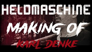 Heldmaschine - Making Of 'Karl Denke' -  Out Now !