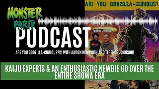 ARE YOU GODZILLA-CURIOUS??? With AARON NEUWIRTH and TERENCE JOHNSON!