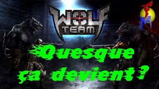 [Wolfteam Fr] Quesque ça devient