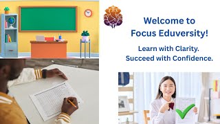 Welcome to Focus Eduversity | Learn with Clarity. Succeed with Confidence.