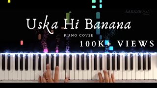 Vignette de la vidéo "Uska Hi Bana | Aye Khuda Jab Bana Uska Hi Bana | Piano Cover | Arijit Singh | Aakash Desai"