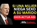 Esto es lo que PASAR con los Matrimonios que tienen Poca Intimidad Segn la Biblia  / Billy Graham