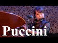 プッチーニ / 私のお父さん「ジャンニ・スキッキ」