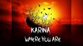 Miniatura del video "Karina - Where you are"