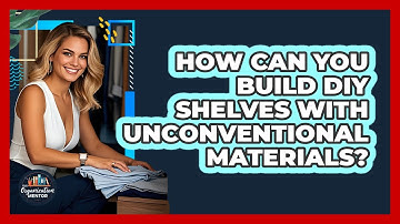 How Can You Build DIY Shelves With Unconventional Materials? - Your Organization Mentor