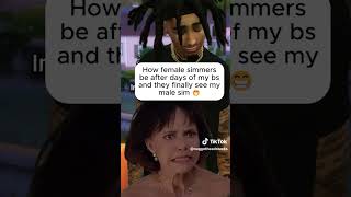 Life as a Male Simmer #viral😁 #viral #fyp #relateable #sims4 #gaming