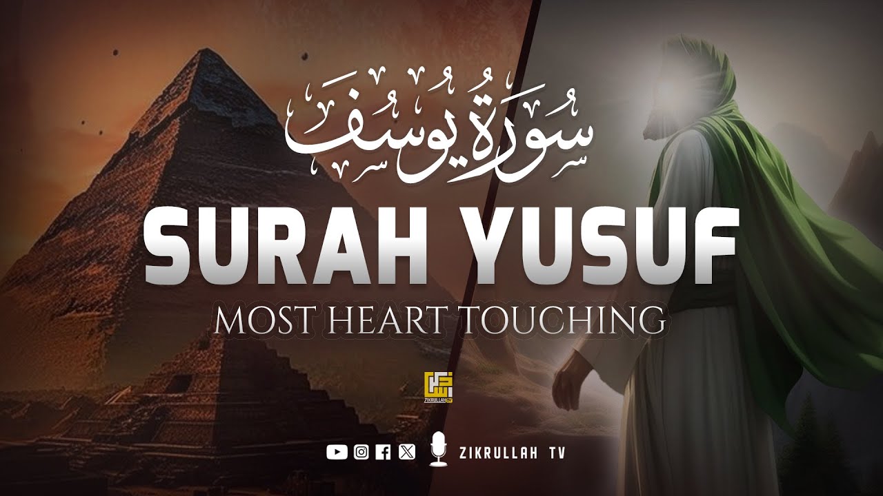 Marvelous Surah Yusuf سورة يوسف | Relaxing Heart touching voice | Zikrullah TV